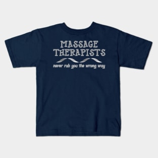 Massage Therapists Rub Light Text Kids T-Shirt